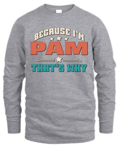 Because I'm Name That's Why Personalized Retro Shirt PAM-49 / Men's Long Sleeved T-Shirt / sport grey