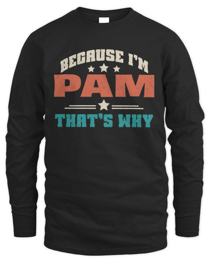 Because I'm Name That's Why Personalized Retro Shirt PAM-49 / Men's Long Sleeved T-Shirt / black