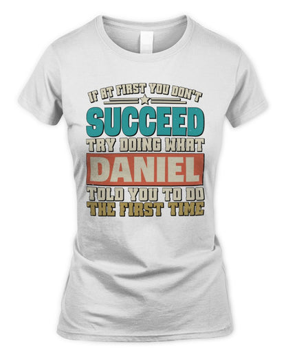 If at First You Don't Succeed Funny Vintage Shirt DANIEL M1-53 / Women's Standard T-Shirt / white