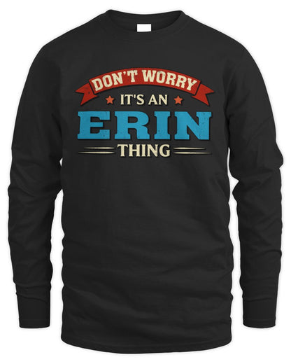 Don't Worry It's a Your Name Thing Funny Retro T-Shirt ERIN M1-57 / Men's Long Sleeved T-Shirt / black