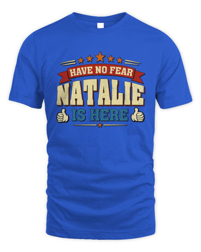 Have No Fear Your Name Is Here Cool Graphic T-Shirt NATALIE M1-71 / Unisex Standard T-Shirt / royal