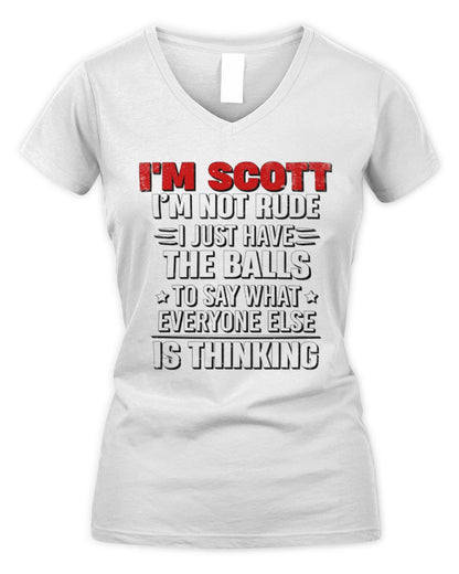 I'm Name I'm Not Rude I Just Have The Balls Funny T-Shirt SCOTT M1-46 / Women's V-Neck T-Shirt / white