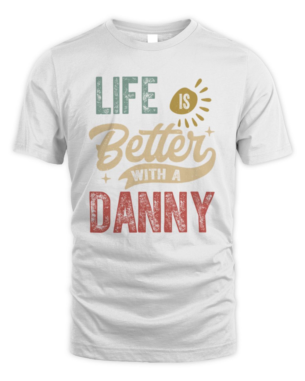 Life Is Better With a Name Personalized Retro T-Shirt DANNY-48 / Unisex Standard T-Shirt / white