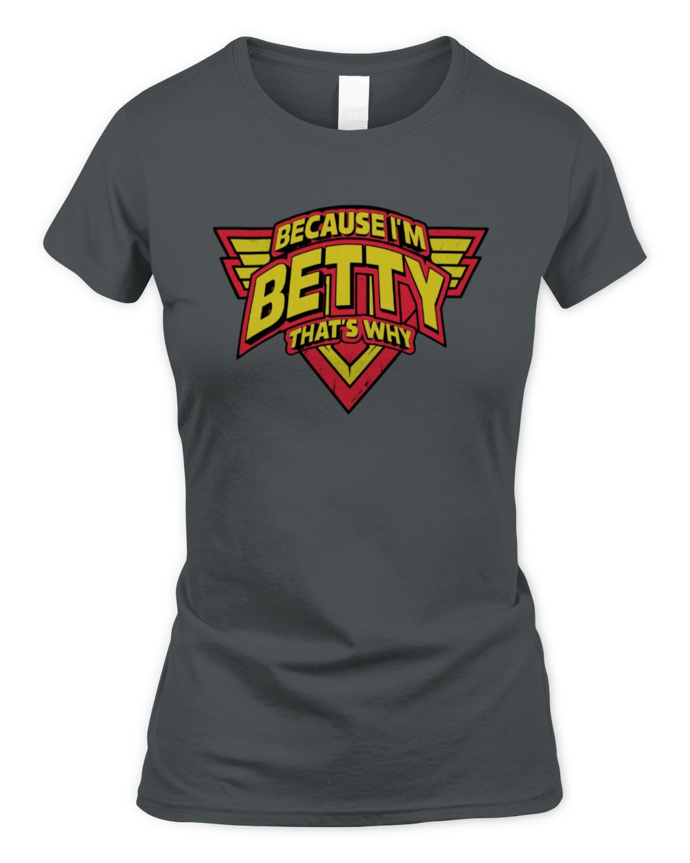 Because I'm Name That's Why Red and Yellow Logo Graphic T-Shirt BETTY M1-75 / Women's Standard T-Shirt / charcoal