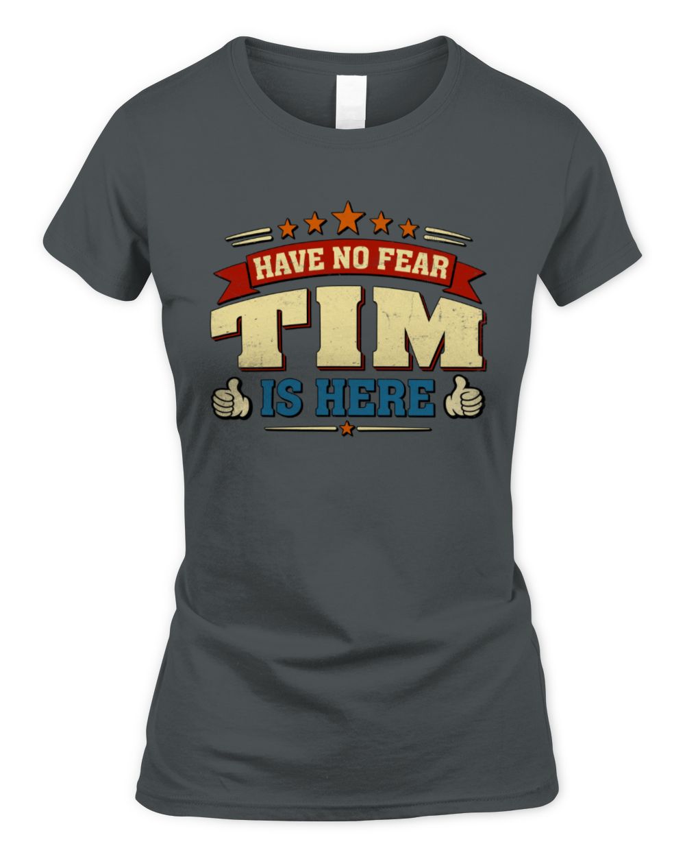 Have No Fear Your Name Is Here Cool Graphic T-Shirt TIM M1-71 / Women's Standard T-Shirt / charcoal