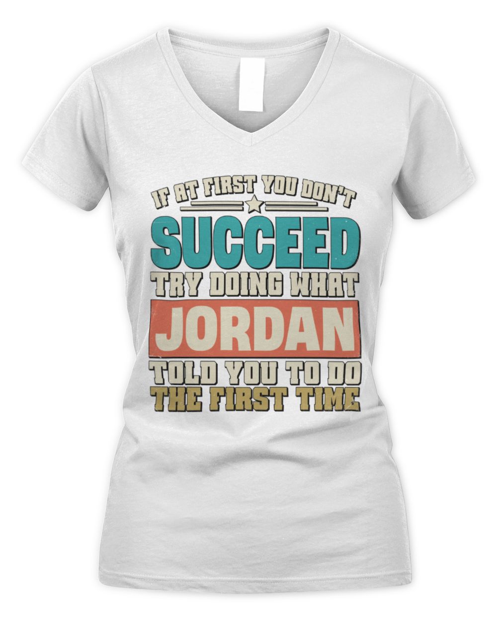 If at First You Don't Succeed Funny Vintage Shirt JORDAN M1-53 / Women's V-Neck T-Shirt / white