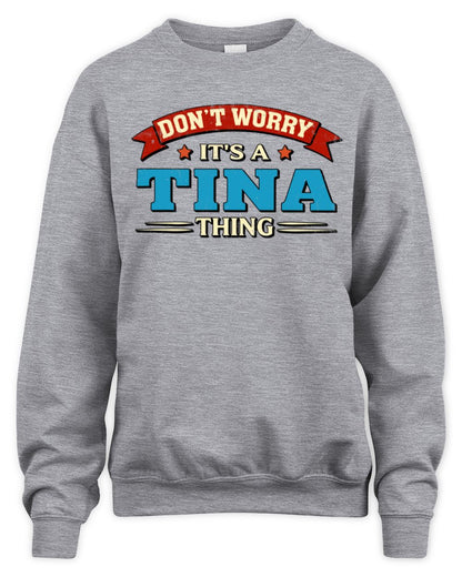 Don't Worry It's a Your Name Thing Funny Retro T-Shirt TINA M1-57 / Unisex Sweatshirt / sport grey