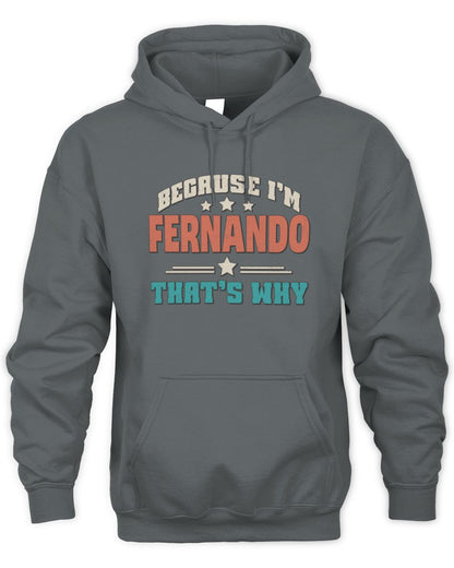 Because I'm Name That's Why Personalized Retro Shirt FERNANDO-49 / Unisex Hoodie / charcoal