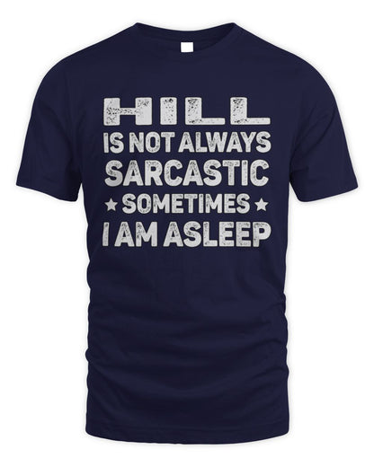 Your Name Is Not Always Sarcastic Funny T-Shirt HILL M1-62 / Unisex Standard T-Shirt / navy