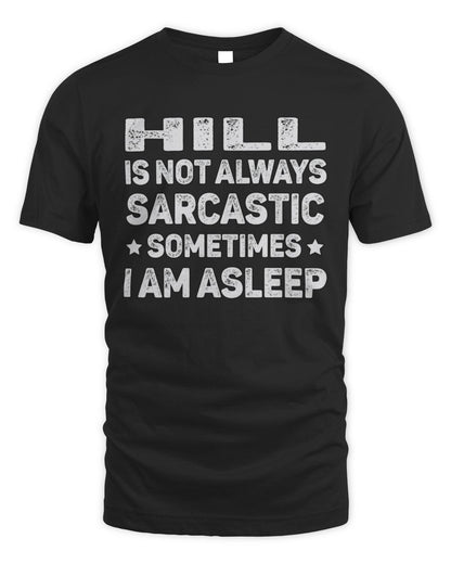 Your Name Is Not Always Sarcastic Funny T-Shirt HILL M1-62 / Unisex Standard T-Shirt / black