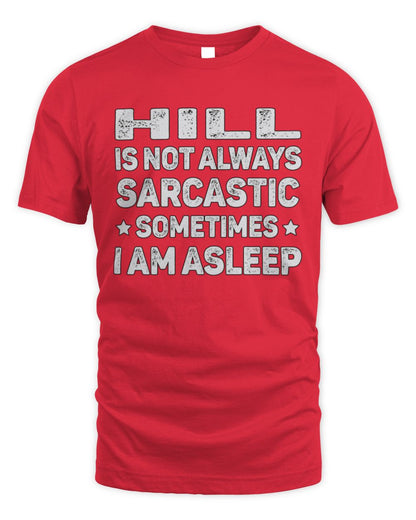 Your Name Is Not Always Sarcastic Funny T-Shirt HILL M1-62 / Unisex Standard T-Shirt / red