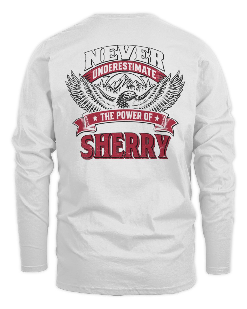 Never Underestimate Your Name Eagle Mountain Shirt SHERRY M1-61 / Men's Long Sleeved T-Shirt / white