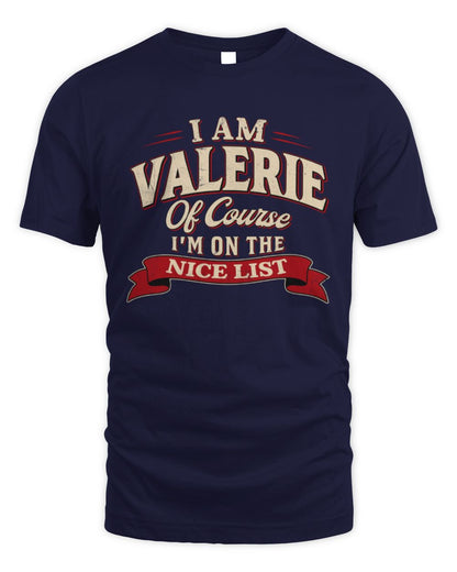 I'm Name Of Course I'm On The Nice List Funny Christmas Shirt VALERIE M1-68 / Unisex Standard T-Shirt / navy
