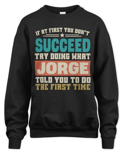 If at First You Don't Succeed Funny Vintage Shirt JORGE M1-53 / Unisex Sweatshirt / black