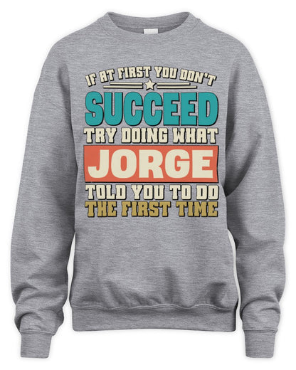 If at First You Don't Succeed Funny Vintage Shirt JORGE M1-53 / Unisex Sweatshirt / sport grey