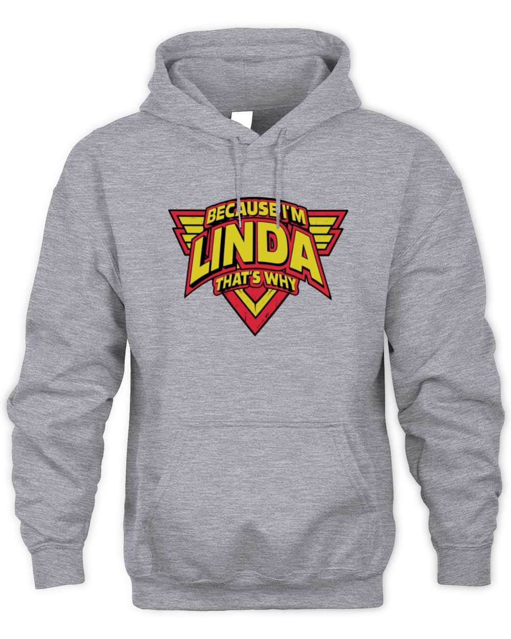 Because I'm Name That's Why Red and Yellow Logo Graphic T-Shirt LINDA M1-75 / Unisex Hoodie / sport grey