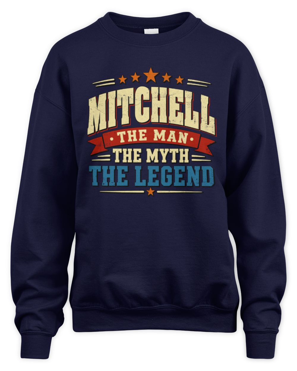 The Man The Myth The Legend Ribbon Vintage T-Shirt MITCHELL M1-56 / Unisex Sweatshirt / navy