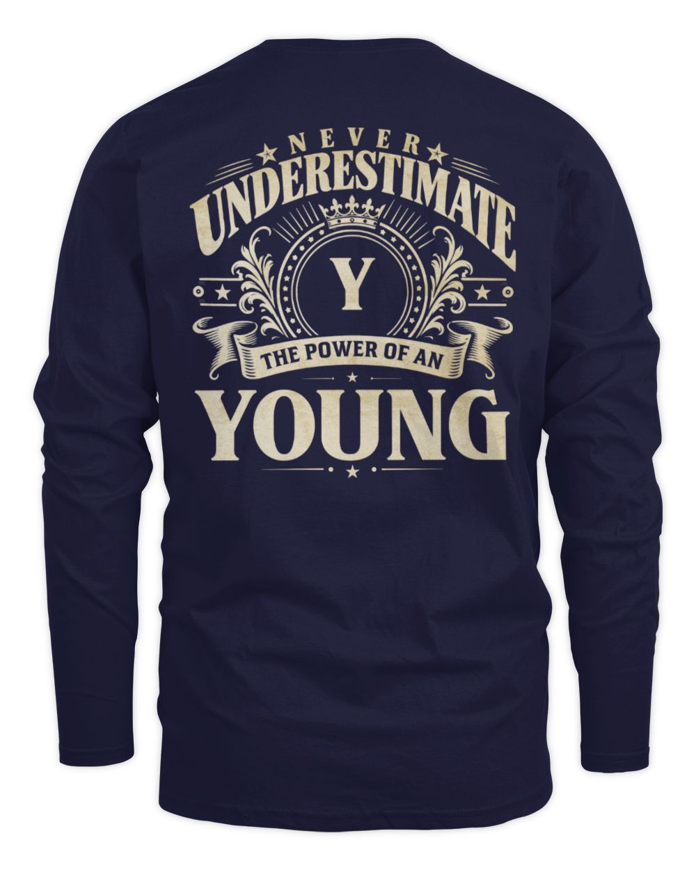 Never Underestimate Your Name Luxury Logo Shirt YOUNG M1-63 / Men's Long Sleeved T-Shirt / navy