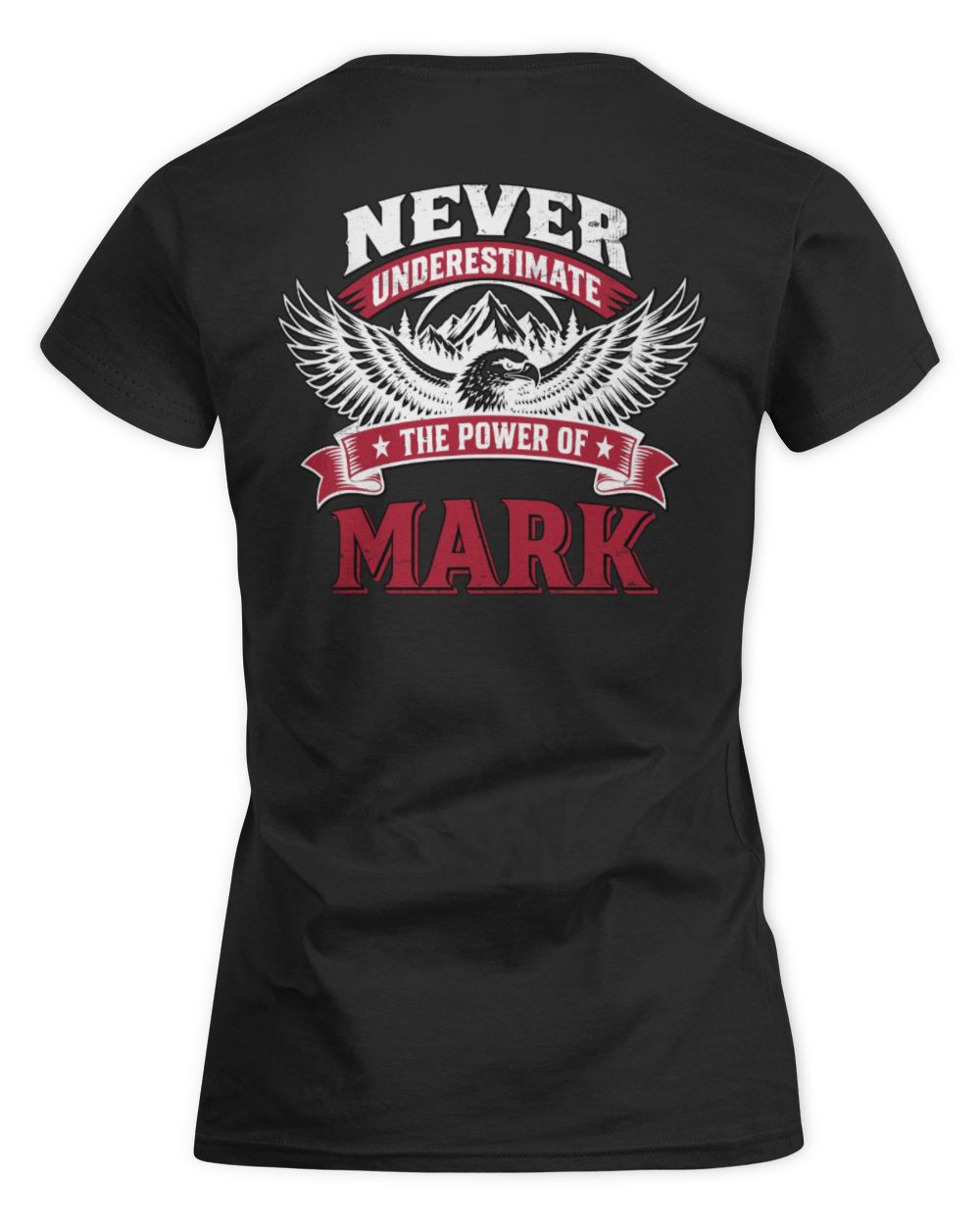 Never Underestimate Your Name Eagle Mountain Shirt MARK M1-61 / Women's Standard T-Shirt / black