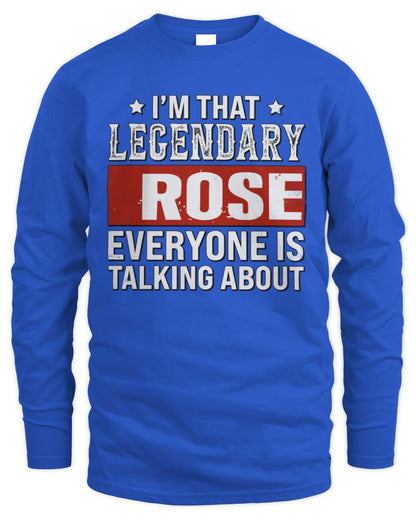 I'm That Legendary Name Everyone Is Talking About Funny Graphic T-Shirt ROSE M1-73 / Men's Long Sleeved T-Shirt / royal