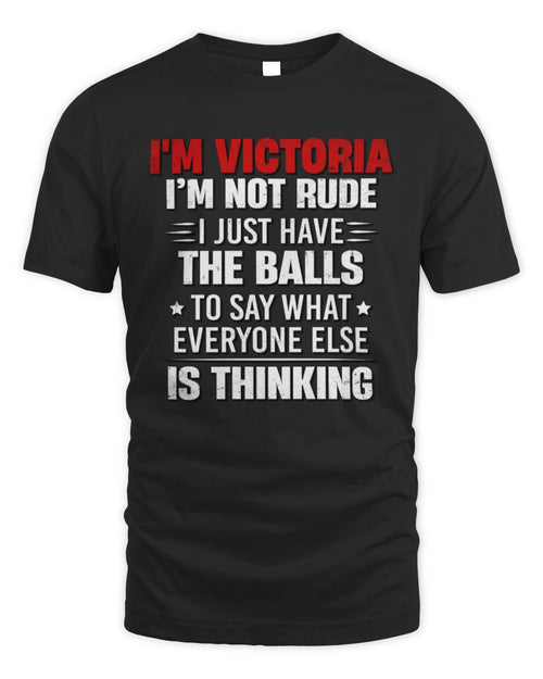 I'm Name I'm Not Rude I Just Have The Balls Funny T-Shirt VICTORIA M1-46 / Unisex Standard T-Shirt / black