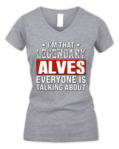 I'm That Legendary Name Everyone Is Talking About Funny Graphic T-Shirt ALVES M1-73 / Women's V-Neck T-Shirt / sport grey