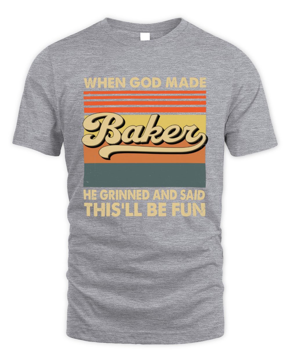 When God Made Your Name He Grinned Vintage T-Shirt BAKER M1-55 / Unisex Standard T-Shirt / sport grey