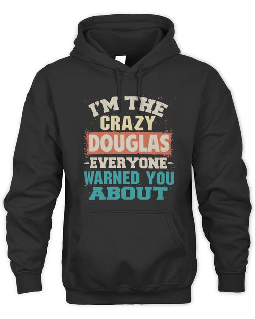 I'm the Crazy One Everyone Warned You About Retro Graphic T-Shirt DOUGLAS M1-70 / Unisex Hoodie / black