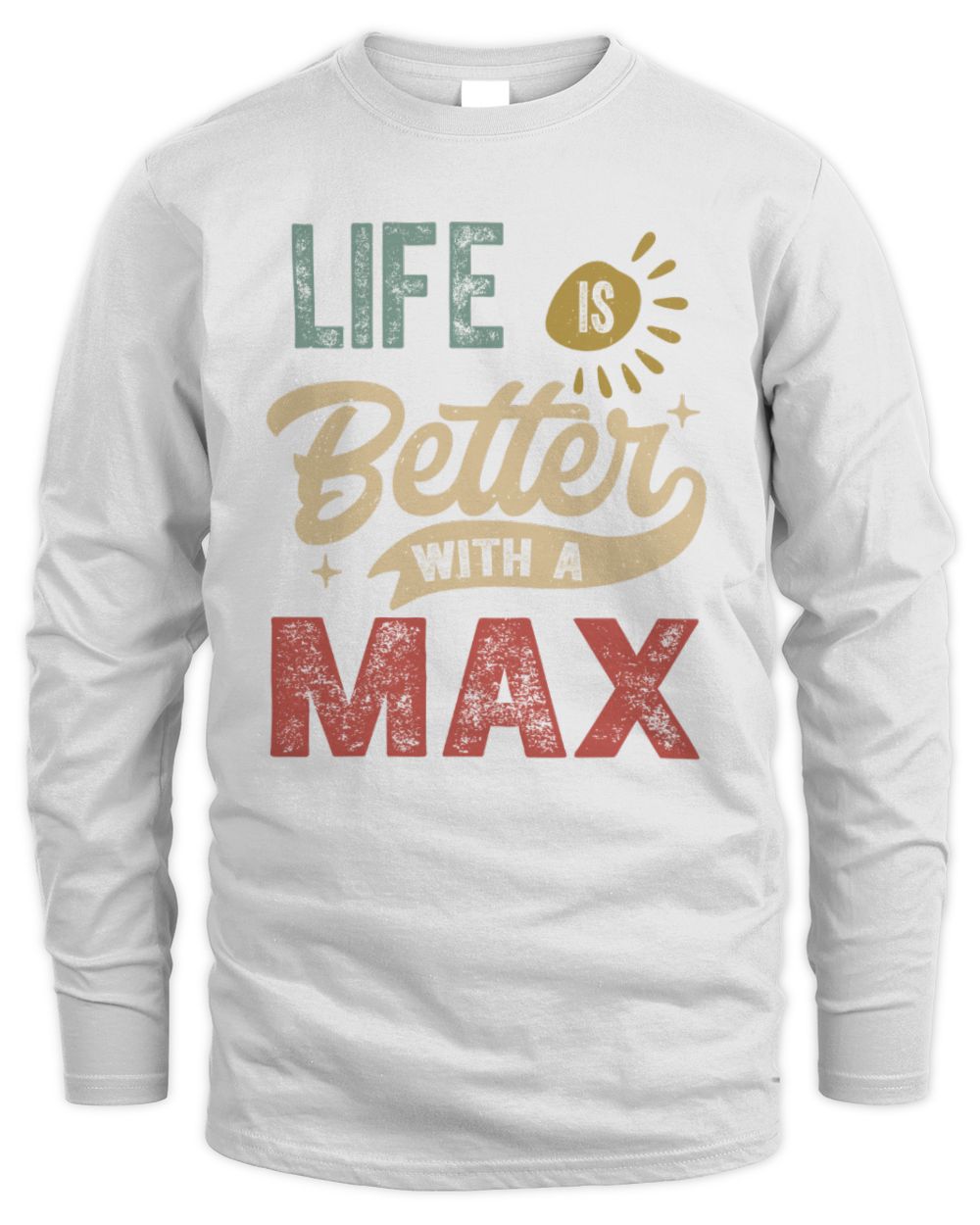 Life Is Better With a Name Personalized Retro T-Shirt MAX-48 / Men's Long Sleeved T-Shirt / white