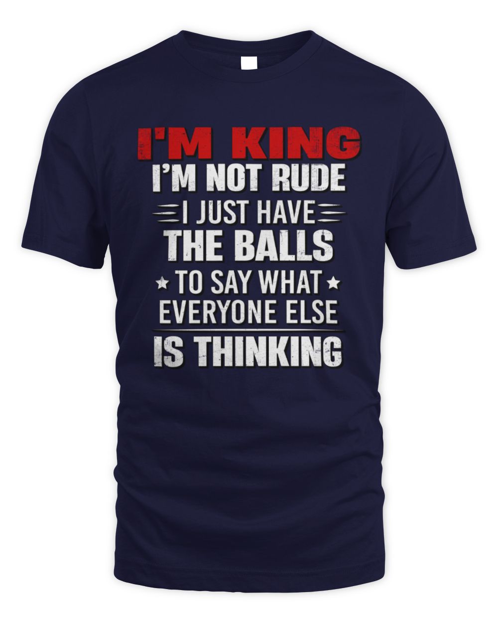I'm Name I'm Not Rude I Just Have The Balls Funny T-Shirt KING M1-46 / Unisex Standard T-Shirt / navy