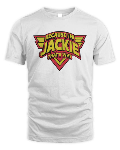 Because I'm Name That's Why Red and Yellow Logo Graphic T-Shirt JACKIE M1-75 / Unisex Standard T-Shirt / white