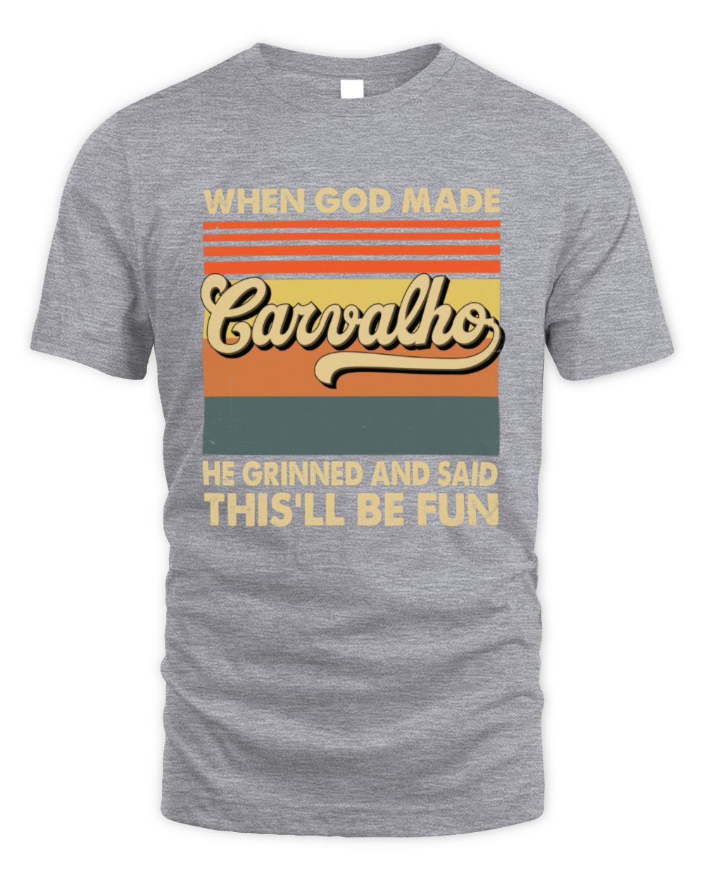 When God Made Your Name He Grinned Vintage T-Shirt CARVALHO M1-55 / Unisex Standard T-Shirt / sport grey