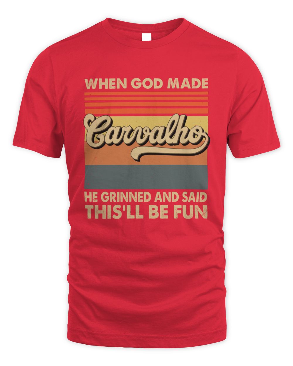 When God Made Your Name He Grinned Vintage T-Shirt CARVALHO M1-55 / Unisex Standard T-Shirt / red