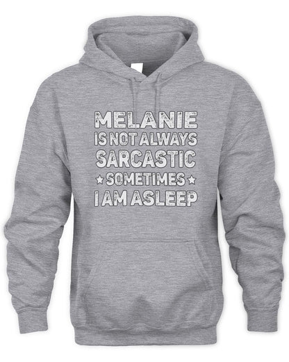 Your Name Is Not Always Sarcastic Funny T-Shirt MELANIE M1-62 / Unisex Hoodie / sport grey
