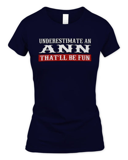 Underestimate Me That'll Be Fun Graphic T-Shirt ANN M1-69 / Women's Standard T-Shirt / navy