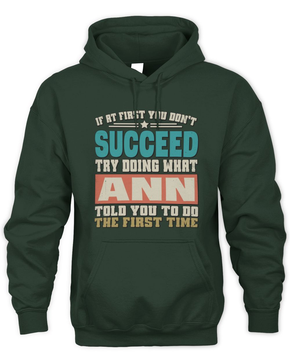 If at First You Don't Succeed Funny Vintage Shirt ANN M1-53 / Unisex Hoodie / forest green