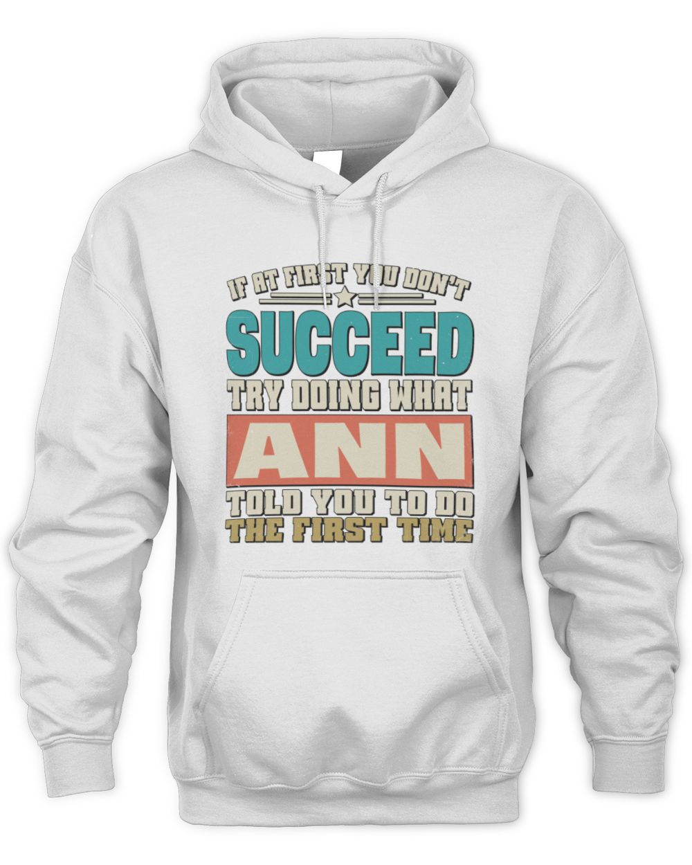 If at First You Don't Succeed Funny Vintage Shirt ANN M1-53 / Unisex Hoodie / white