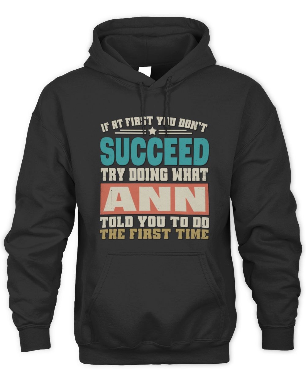 If at First You Don't Succeed Funny Vintage Shirt ANN M1-53 / Unisex Hoodie / black