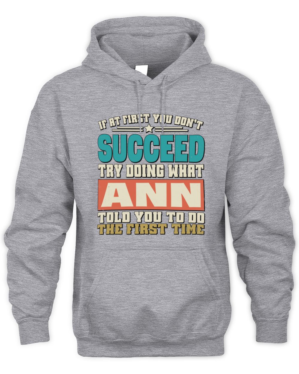 If at First You Don't Succeed Funny Vintage Shirt ANN M1-53 / Unisex Hoodie / sport grey