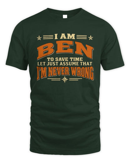 I'm Name Let's Just Assume I'm Never Wrong Retro Shirt BEN M1-64 / Unisex Standard T-Shirt / forest green