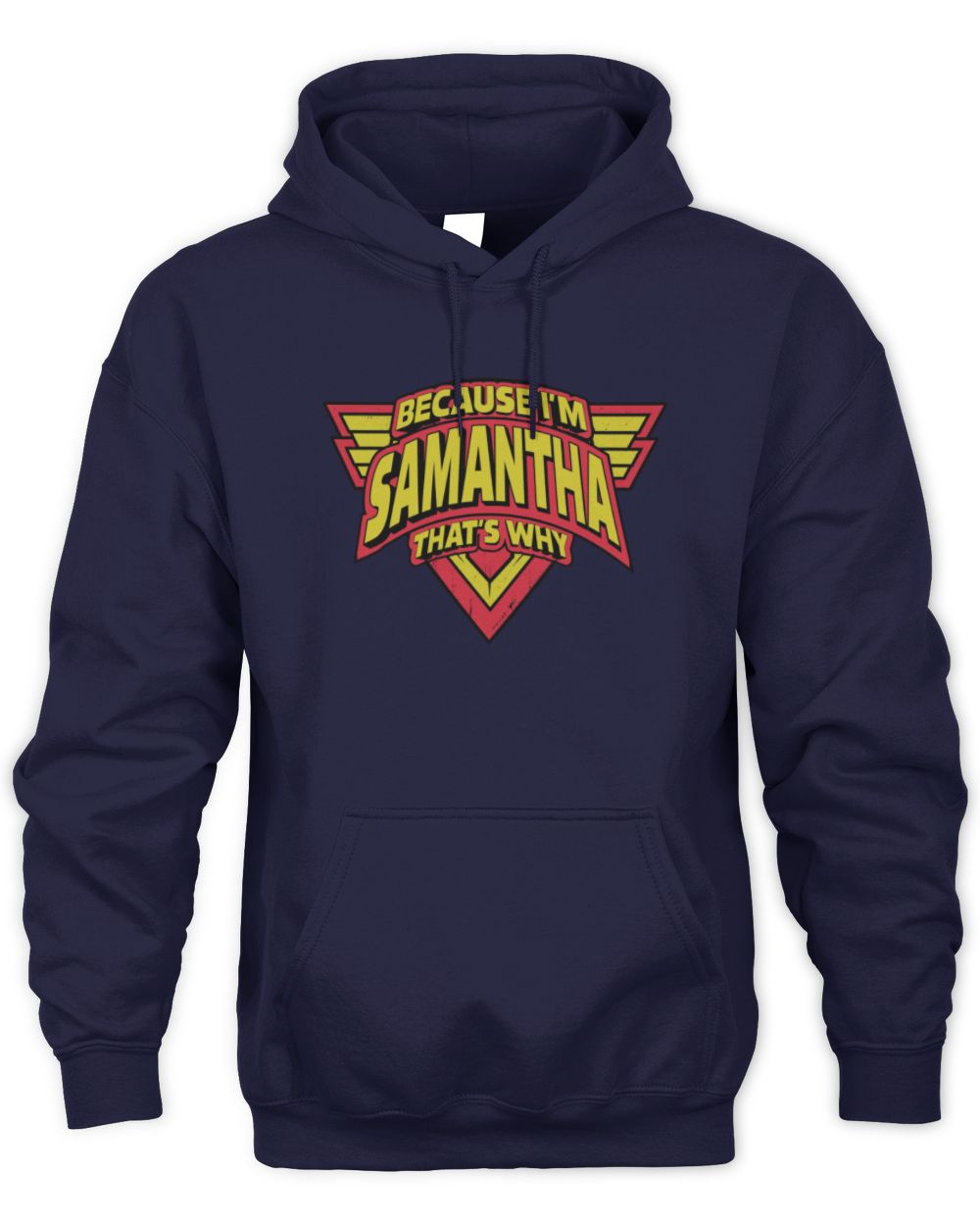 Because I'm Name That's Why Red and Yellow Logo Graphic T-Shirt SAMANTHA M1-75 / Unisex Hoodie / navy