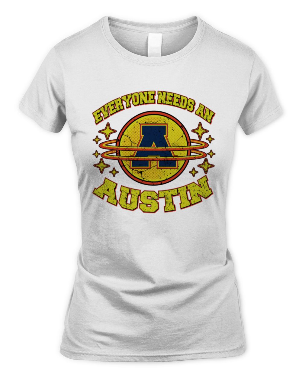 Everyone Needs a Your Name Shirt AUSTIN M1-76 / Women's Standard T-Shirt / white