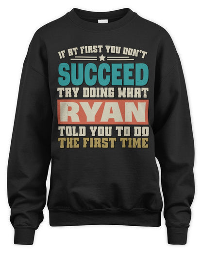 If at First You Don't Succeed Funny Vintage Shirt RYAN M1-53 / Unisex Sweatshirt / black
