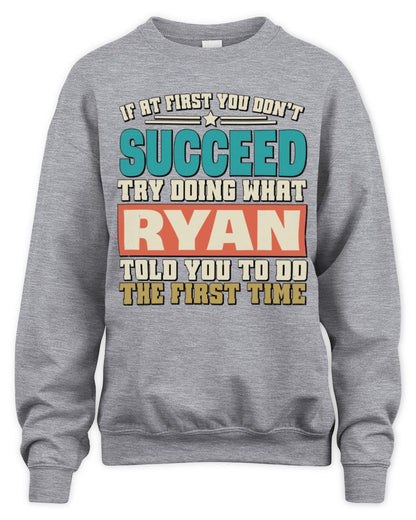 If at First You Don't Succeed Funny Vintage Shirt RYAN M1-53 / Unisex Sweatshirt / sport grey