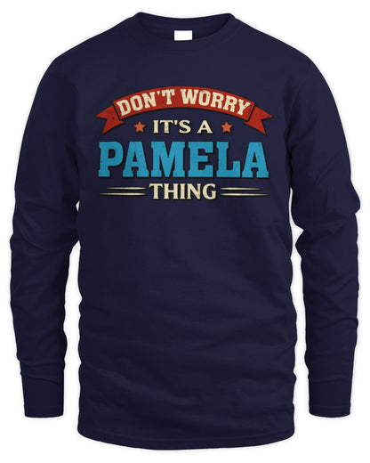 Don't Worry It's a Your Name Thing Funny Retro T-Shirt PAMELA M1-57 / Men's Long Sleeved T-Shirt / navy