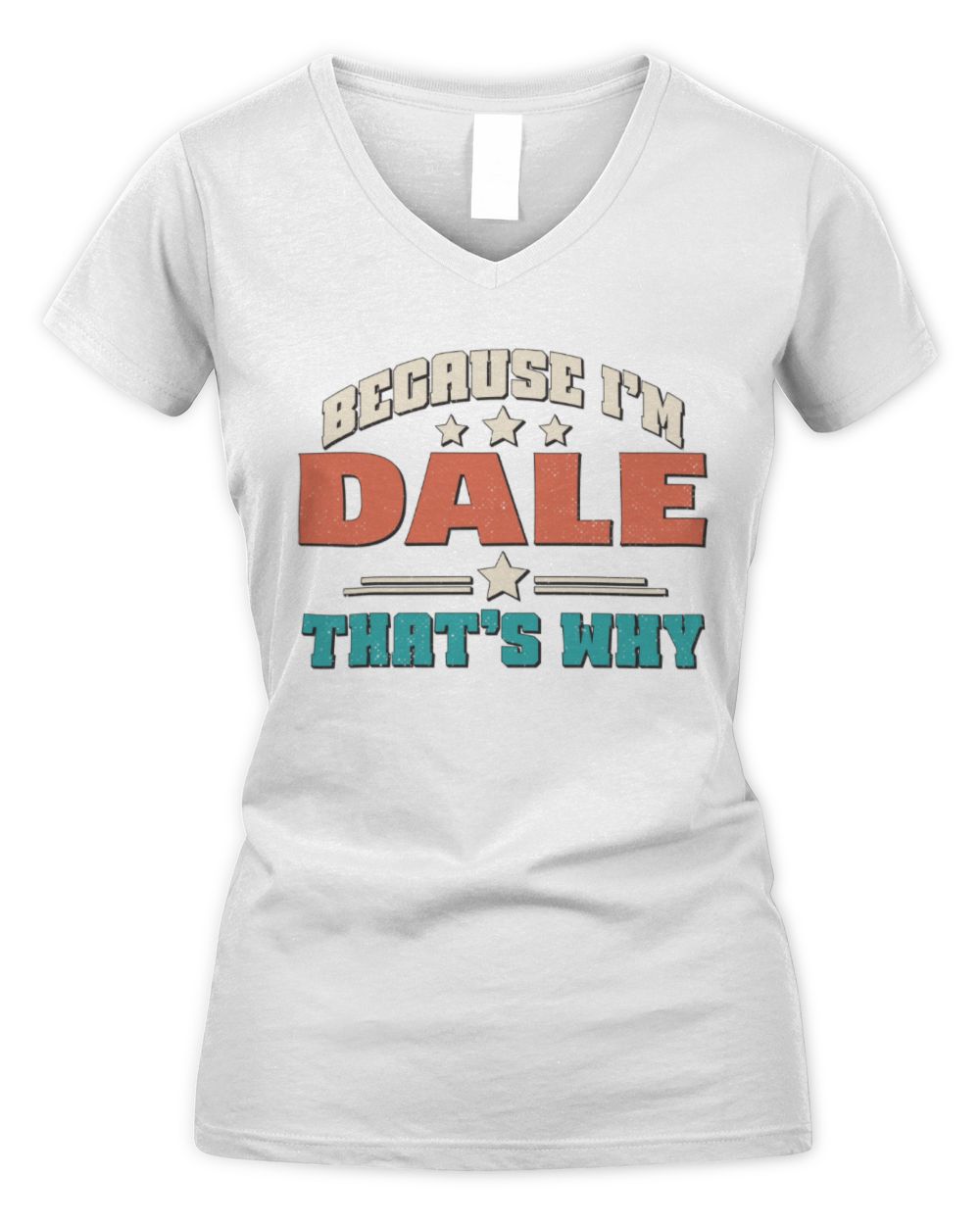 Because I'm Name That's Why Personalized Retro Shirt DALE-49 / Women's V-Neck T-Shirt / white