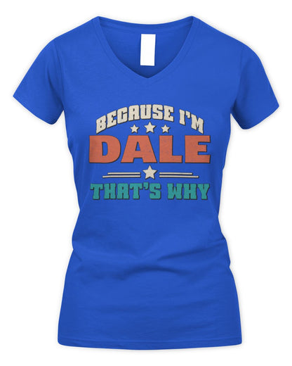 Because I'm Name That's Why Personalized Retro Shirt DALE-49 / Women's V-Neck T-Shirt / royal