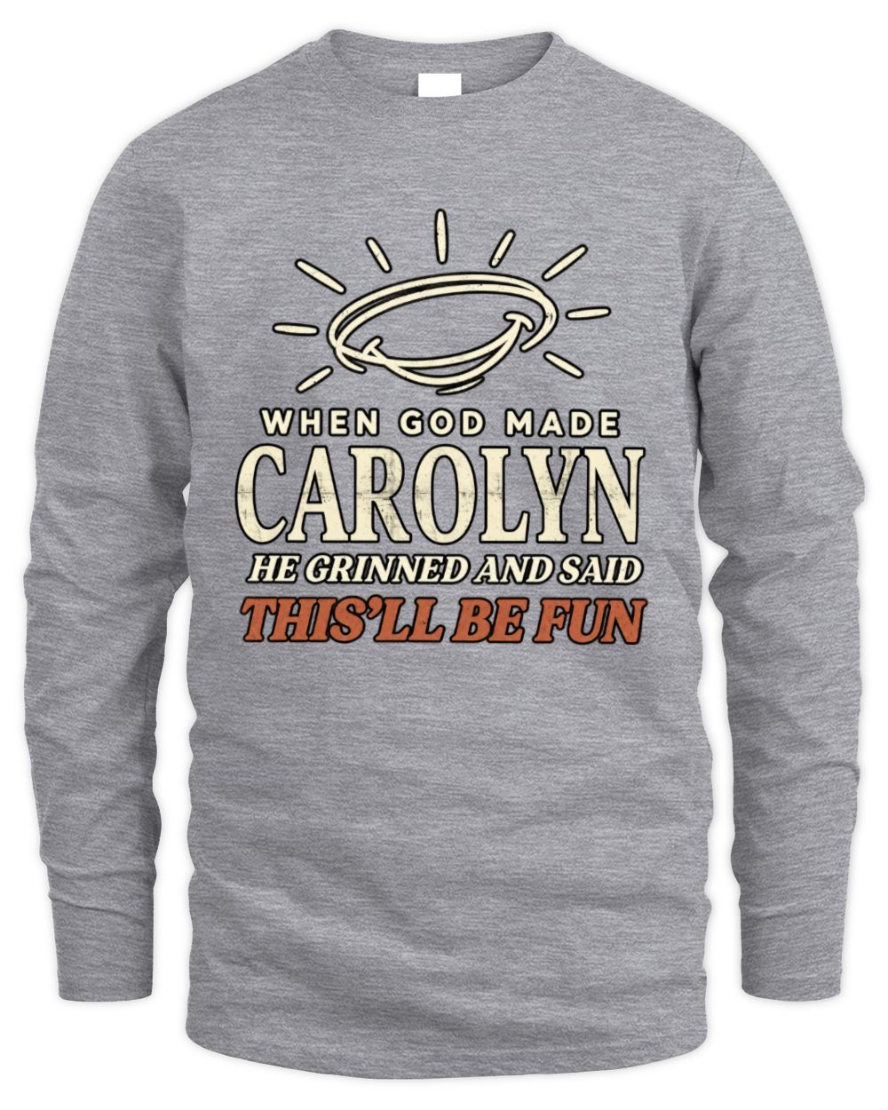 When God Made Your Name Funny Western T-Shirt T-Shirt CAROLYN M1-S82 / Men's Long Sleeved T-Shirt / sport grey