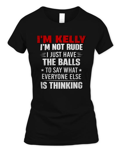 I'm Name I'm Not Rude I Just Have The Balls Funny T-Shirt KELLY M1-46 / Women's Standard T-Shirt / black