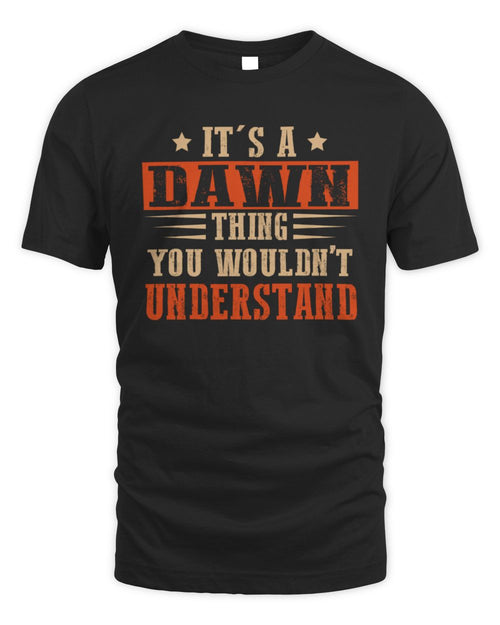 It's a Name Thing Personalized Funny Shirt DAWN M1-51 / Unisex Standard T-Shirt / black